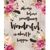 Always Believe Something Good is About To Happen 5D DIY Paint By Diamond Kit